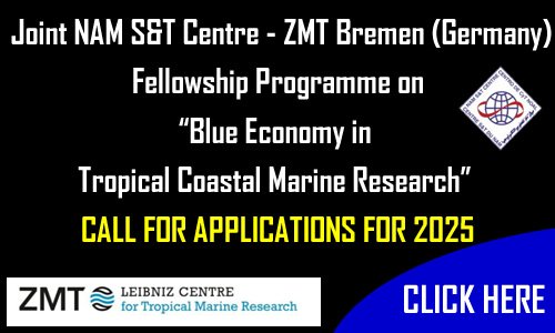 Joint NAM S&T Centre – ZMT Bremen (Germany) Fellowship Programme on “Blue Economy in Tropical Coastal Marine Research” CALL FOR APPLICATIONS FOR 2025